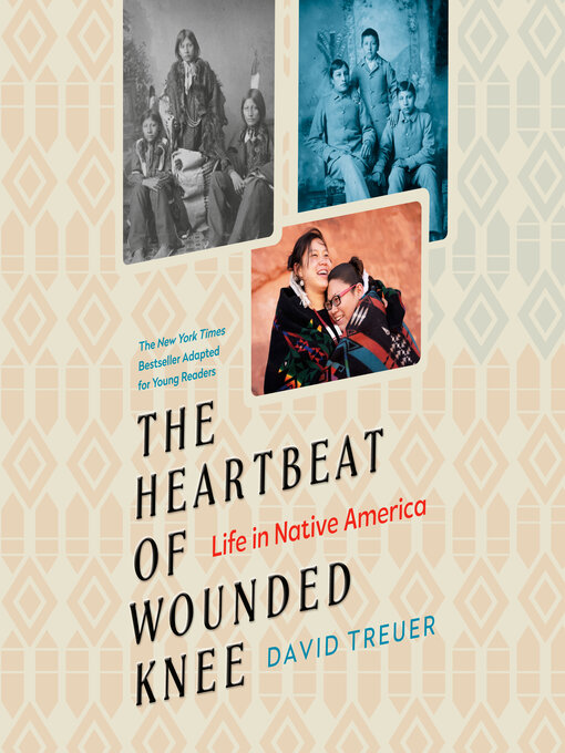 Title details for The Heartbeat of Wounded Knee by David Treuer - Available